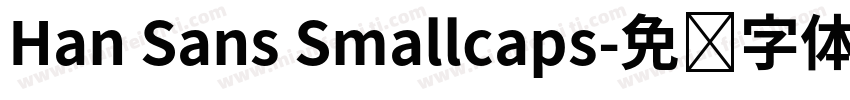 Han Sans Smallcaps字体转换